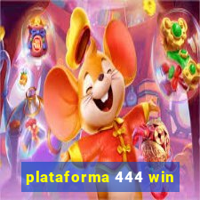 plataforma 444 win